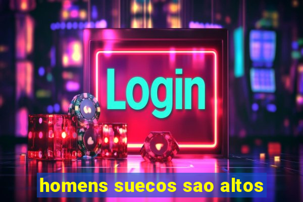 homens suecos sao altos